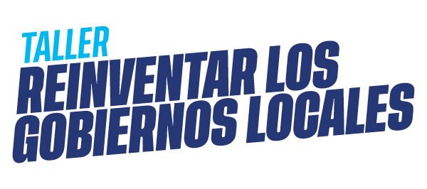 Taller Reinventar los Gobiernos Locales