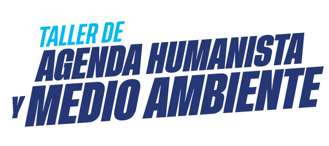 Agenda Humanista y Medio Ambiente. Principios y Fundamentos del Humanismo Político para un Desarrollo Social Económico Sustentable